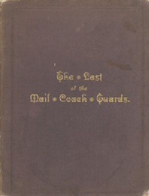 [Gutenberg 53873] • Old Coaching Days / Some Incidents in the Life of Moses James Nobbs, the last of the Mail Coach Guards